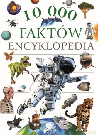 Encyklopedia. 10 000 faktów [KSIĄŻKA]