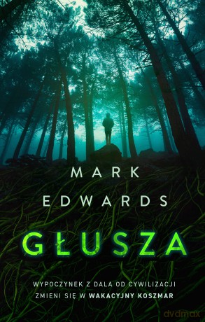 Głusza - Mark Edwards [KSIĄŻKA]