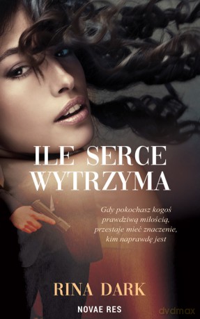 Ile serce wytrzyma - Rina Dark [KSIĄŻKA]