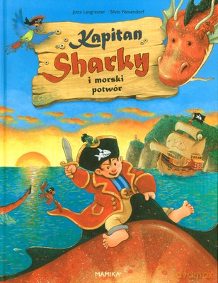 Kapitan Sharky I Morski Potwór (twarda) - Jutta Langreuter, Silvio Neuendorf [KSIĄŻKA]
