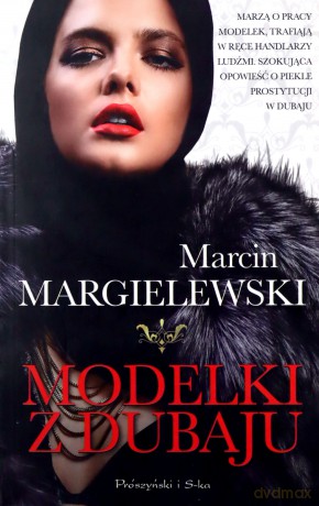 Modelki z Dubaju (wyd. specjalne) - Marcin Margielewski [KSIĄŻKA]