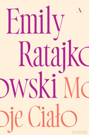 Moje ciało - Emily Ratajkowski [KSIĄŻKA]