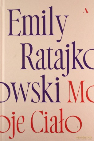 Moje ciało - Emily Ratajkowski [KSIĄŻKA]