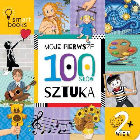 Moje pierwsze 100 słów. Sztuka. 2+ [KSIĄŻKA]