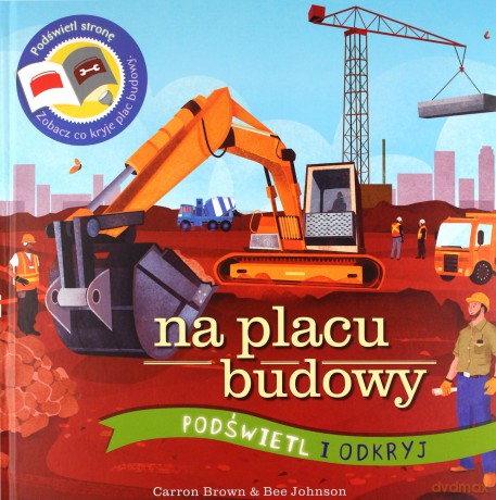 Na placu budowy. Podświetl i Odkryj - Carron Brown, Bee Johnson [KSIĄŻKA]