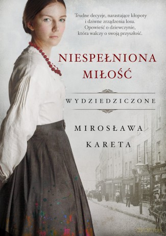 Niespełniona miłość. Wydziedziczone (Tom 2) - Mirosława Kareta [KSIĄŻKA]