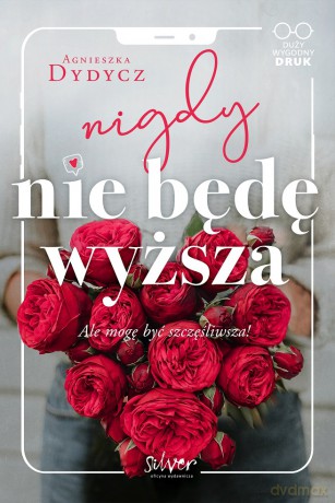 Nigdy nie będę wyższa - Agnieszka Dydycz [KSIĄŻKA]