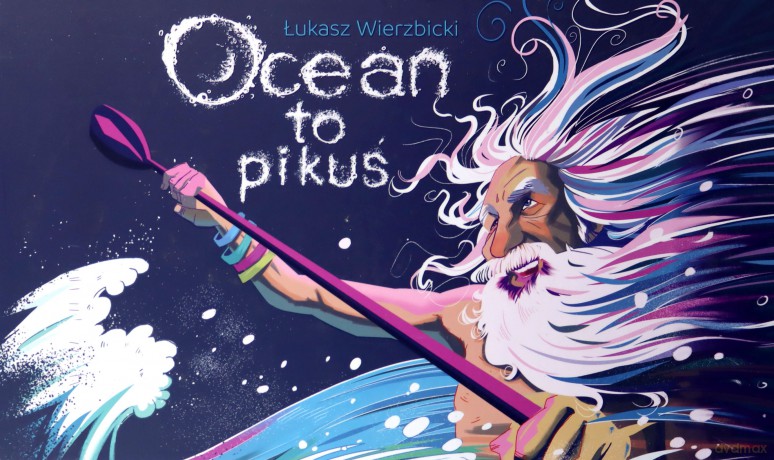 Ocean to pikuś - Łukasz Wierzbicki [KSIĄŻKA]
