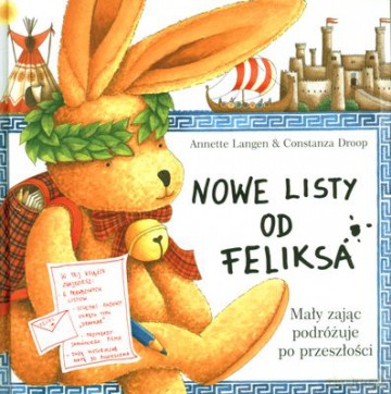Nowe Listy Od Feliksa Mały Zając Podróżuje Po Przeszłości (twarda) - Annette Lange, Constanza Droop [KSIĄŻKA]