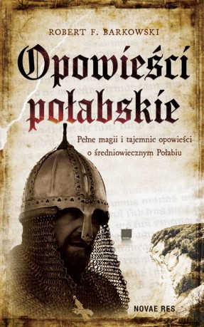 Opowieści połabskie - Robert F. Barkowski [KSIĄŻKA]