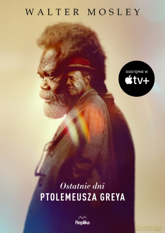 Ostatnie dni Ptolemeusza Greya - Walter Mosley [KSIĄŻKA]