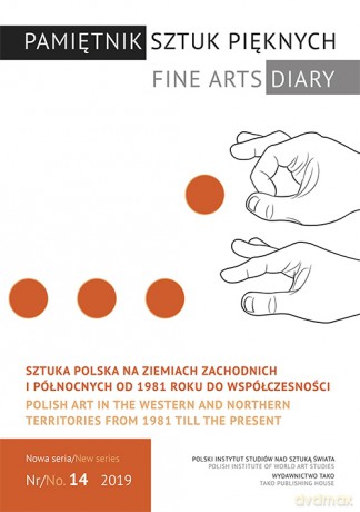 Pamiętnik Sztuk Pięknych. Sztuka polska na ziemiach zachodnich i północnych od 1981 roku do współczesności - Anna Markowska, Regina Kulig-Posłuszny [KSIĄŻKA]