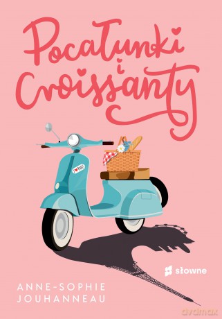 Pocałunki i croissanty - Anne-Sophie Jouhanneau [KSIĄŻKA]