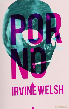 Porno - Irvine Welsh [KSIĄŻKA]