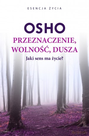 Przeznaczenie, wolność, dusza - Osho [KSIĄŻKA]