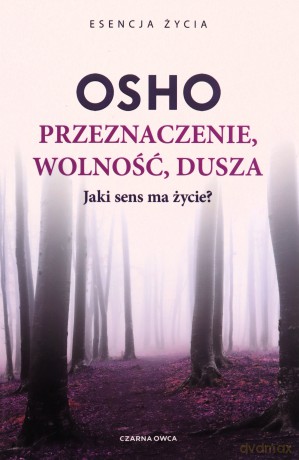Przeznaczenie, wolność, dusza - Osho [KSIĄŻKA]