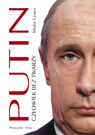 Putin. Człowiek bez twarzy - Masha Gessen [KSIĄŻKA]