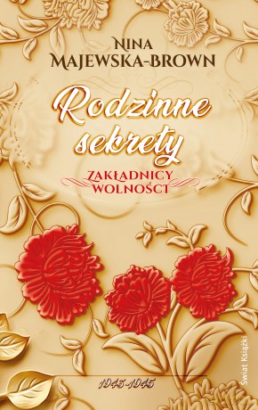 Rodzinne sekrety 1943-1945. Zakładnicy wolności - Nina Majewska-Brown [KSIĄŻKA]