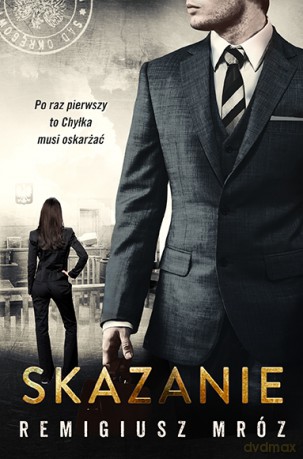 Skazanie. Seria z Joanną Chyłką (Tom 15) - Remigiusz Mróz [KSIĄŻKA]