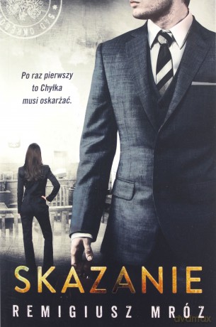 Skazanie. Seria z Joanną Chyłką (Tom 15) - Remigiusz Mróz [KSIĄŻKA]