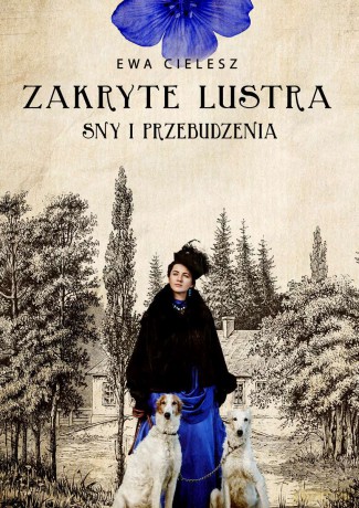 Sny i przebudzenia. Zakryte lustra (Tom 1) - Ewa Cielesz [KSIĄŻKA]