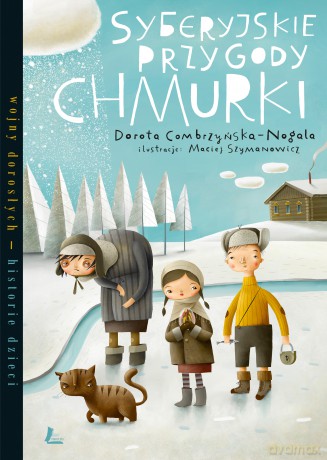 Syberyjskie przygody Chmurki - Dorota Combrzyńska-Nogala [KSIĄŻKA]