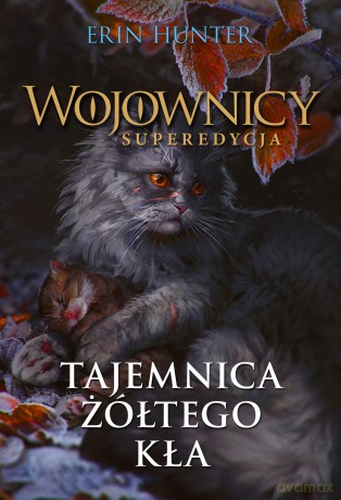 Tajemnica Żółtego Kła. Wojownicy. Superedycja (Tom 3) - Erin Hunter [KSIĄŻKA]