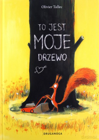 To jest MOJE drzewo - Olivier Tallec [KSIĄŻKA]