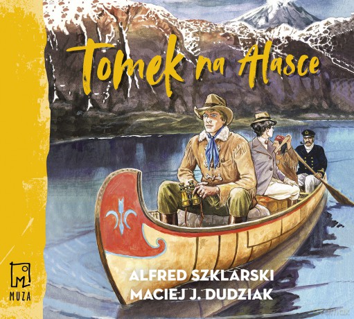 Tomek na Alasce - Alfred Szklarski, Maciej Dudziak [AUDIOBOOK]