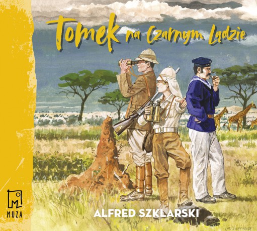 Tomek na Czarnym Lądzie - Alfred Szklarski [AUDIOBOOK]