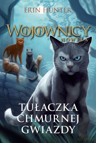 Tułaczka Chmurnej Gwiazdy. Wojownicy. Nowela - Erin Hunter [KSIĄŻKA]