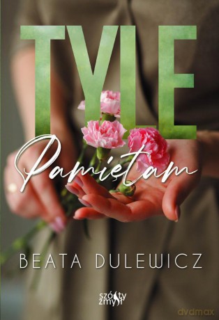 Tyle pamiętam - Beata Dulewicz [KSIĄŻKA]