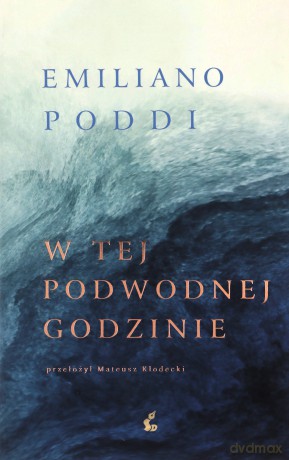 W tej podwodnej godzinie - Emiliano Poddi [KSIĄŻKA]