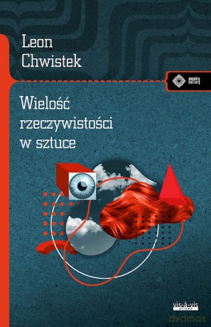 Wielość rzeczywistości w sztuce i inne szkice - Leon Chwistek [KSIĄŻKA]