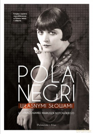 Własnymi słowami - Mariusz Kotowski, Pola Negri [KSIĄŻKA]