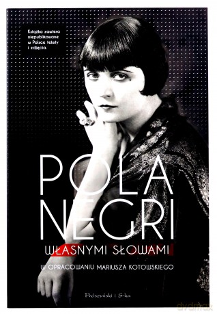 Własnymi słowami - Mariusz Kotowski, Pola Negri [KSIĄŻKA]