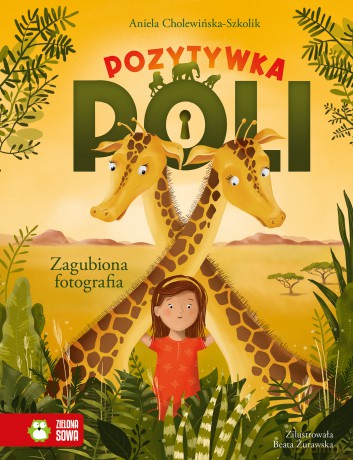 Zagubiona fotografia. Pozytywka Poli (Tom 1) - Aniela Cholewińska-Szkolik [KSIĄŻKA]