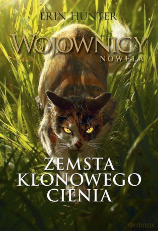 Zemsta Klonowego Cienia. Wojownicy. Nowela - Erin Hunter [KSIĄŻKA]