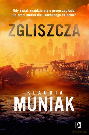 Zgliszcza - Klaudia Muniak [KSIĄŻKA]