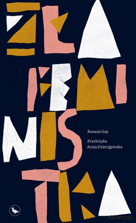 Zła feministka - Roxane Gay [KSIĄŻKA]