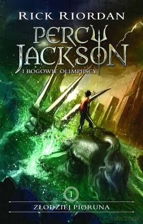 Złodziej pioruna. Percy Jackson i bogowie olimpijscy (Tom 1) - Rick Riordan [KSIĄŻKA]