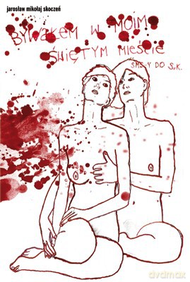 Bywałem W Moim Świętym Mieście Sms-Y Do S.K. (twarda) - Jarosław Mikołaj Skoczeń [KSIĄŻKA]