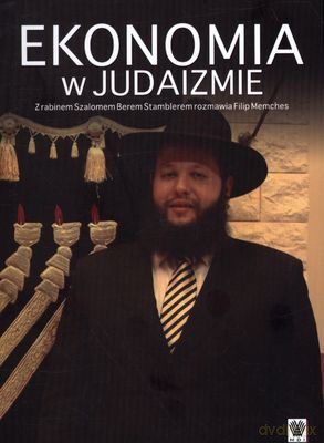 Ekonomia W Judaizmie - Rabin Shalom Ber Stambler, Filip Memches [KSIĄŻKA]
