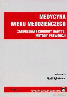 Medycyna Wieku Młodzieńczego - Praca Zbiorowa, Maria Rybakowa [KSIĄŻKA]