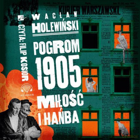 Pogrom 1905 Miłość i hańba - Wacław Holewiński [AUDIOBOOK] [CD-MP3]
