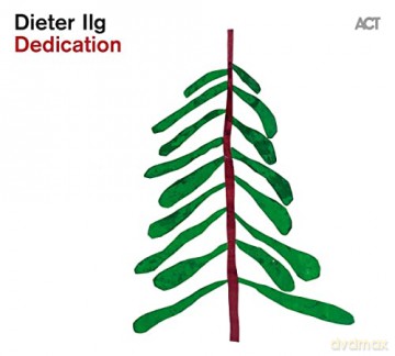 Dieter Ilg: Dedication [CD]