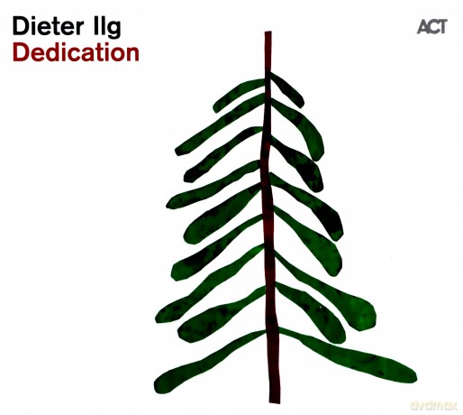 Dieter Ilg: Dedication [CD]