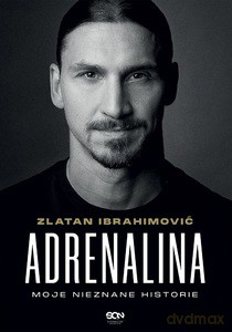 Adrenalina - Zlatan Ibrahimović, Luigi Garlando [KSIĄŻKA]