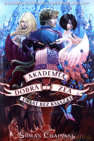 Akademia dobra i zła (Tom 2) Świat bez książąt - Soman Chainani [KSIĄŻKA]