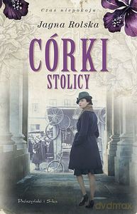 Córki stolicy - Jagna Rolska [KSIĄŻKA]